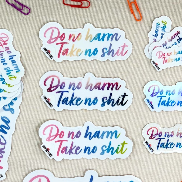 Do no harm, Take no shit Colorful Affirmation Quote, Custom Easy Peel Reminder Sticker in Glossy, Holographic, or Holographic Star Finish