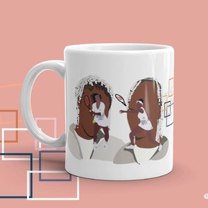 Serena and Venus, African American Art Mug, Christmas Gift, Birthday for Sister, Gift for BFF, Feminist Mug, Inspirational mug