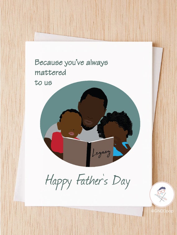 Because You've Always Mattered to Us - Happy Father's Day, Black Father's Day Card, Father's Day Gift, Gift for dad