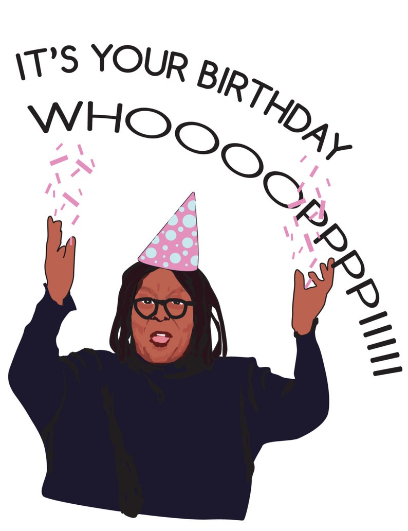 May include: A woman wearing a pink and white party hat with confetti falling around her. The text "It's your birthday WHOOOOOPPPPPIIIIII!" is written in a black font around her head.
