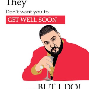 Funny Get Well Card, Dj Khaled, They dont want you to get well soon, Dj Khaled Card, cheeky card, hip hop cards, Keys to success 92A image 2