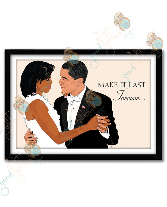 Make It Last Forever, President Obama, First Lady, The Obamas, Michelle Obama Barack Obama, When They go Low, Dorm room Decor, Home Art