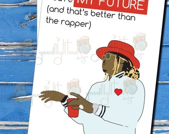 Funny Love Card, "You are my future" pop-culture card, Cute anniversary card, hip hop cards, cheeky cards - 93A