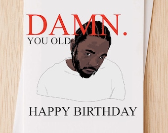 Damn Kendrick Lamar Birthday Card, Funny Happy Birthday Card - 38A