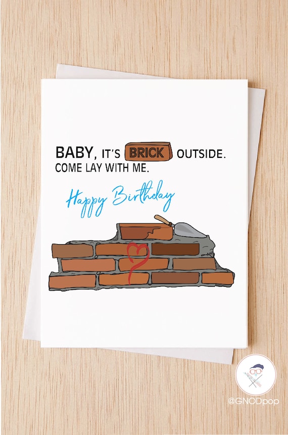 Funny Birthday Card, - Baby It's Brick Outside - Come Lay With Me- Birthday Card Girlfriend, Boyfriend  Husband Wife
