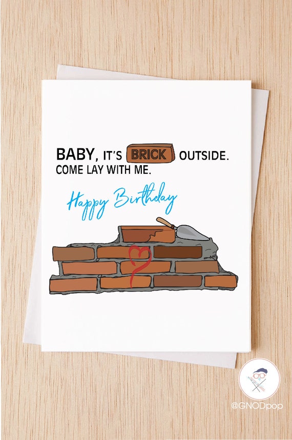 Funny Birthday Card, - Baby It's Brick Outside - Come Lay With Me- Birthday Card Girlfriend, Boyfriend  Husband Wife