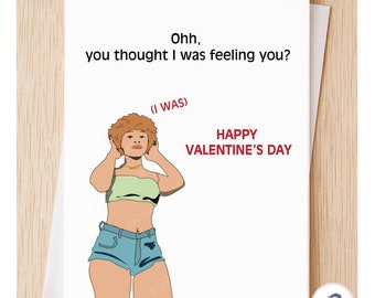 Modern Valentines Day Card, You thought I was Feeling you,  Funny Hip hop Rap R&B Valentines Card for crush, Love Card Wife, gf