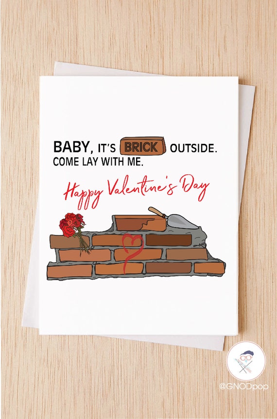 Funny Valentines Day Card, - Baby It's Brick Outside - Come Lay With Me- Valentines Card Girlfriend, Boyfriend  Husband Wife
