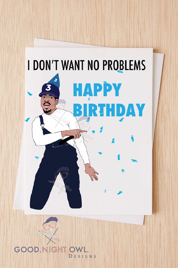 Chance The Rapper Happy Birthday Card, Funny Happy Birthday Card - 41A