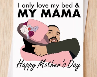 I Only Love My Bed & My Mama Happy Mother's Day Card for Mother's day