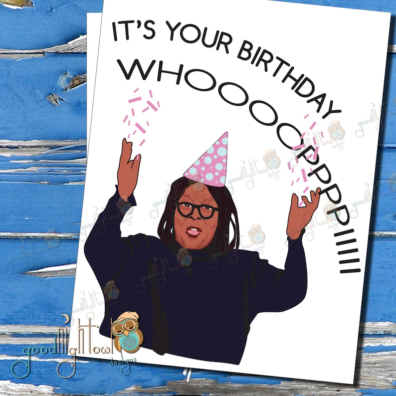 May include: A birthday card featuring a cartoon illustration of a woman wearing a pink and blue party hat and raising her arms in the air. The text on the card reads "It's your birthday WHOOOOOPPPPPIIIII!"