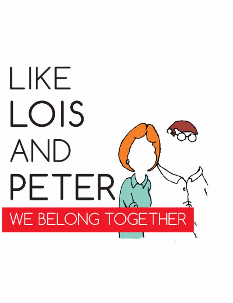 We belong together card, like Lois and Peter, we belong together , funny,family guy card, Cute anniversary card, cheeky cards 21A image 2