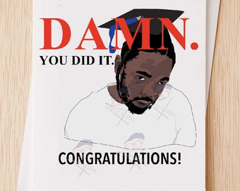 Damn Kendrick Lamar Graduation Card, Funny Graduation Card, K Dot,  - 37A