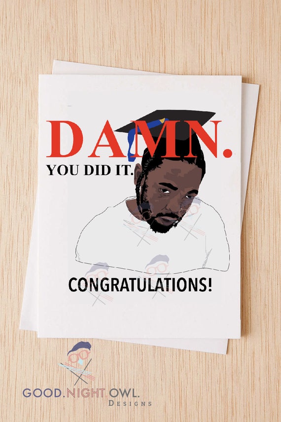 Damn Kendrick Lamar Graduation Card, Funny Graduation Card, K Dot,  - 37A