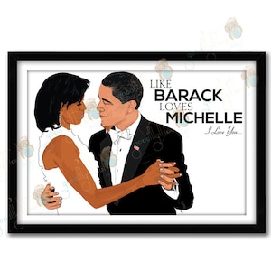 Like Barack Loves Michelle, The Obamas, Michelle Obama Barack Obama, President Obama, First Lady, When They go Low, 5x7 8x10 11x14 Art Print