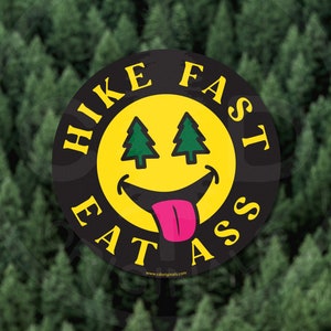 Hike Fast, Eat Ass Vinyl Sticker - Perfect for Your Water Bottle, Cooler, Laptop, and More! - Embrace the Playful Side of Outdoor Adventure