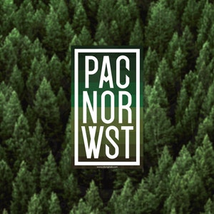 May include: A graphic design with the words "PAC NOR WST" in white text on a green, brown, and black background. The background is a blurred image of a forest.