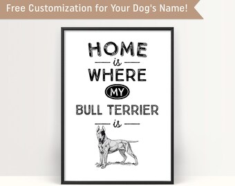 Bull Terrier, Terrier, Terrier Art Print, English Bull Terrier, Bull Terrier Gifts, Bull Terrier Gift, Home is Where, Gifts Under 10,