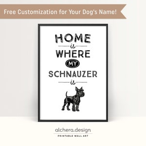 Home is Where My Schnauzer Is&quot;Poster | Schnauzer Lover Wall Art | Personalized Pet Decor | Dog Owner Gift