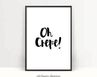 Kitchen Wall Art, Oh Crepe, Funny Kitchen Sign, Kitchen Print, Funny Kitchen Prints, Quote Artwork, Oh Crap, Kitchen Quote, Funny, Puns