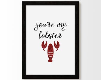 Friends Show Print, Friends Tv Print, Friends Show Art, Friends Tv Show, Rachel Friends, Lobster, You'Re My Lobster ,You Are My Lobster