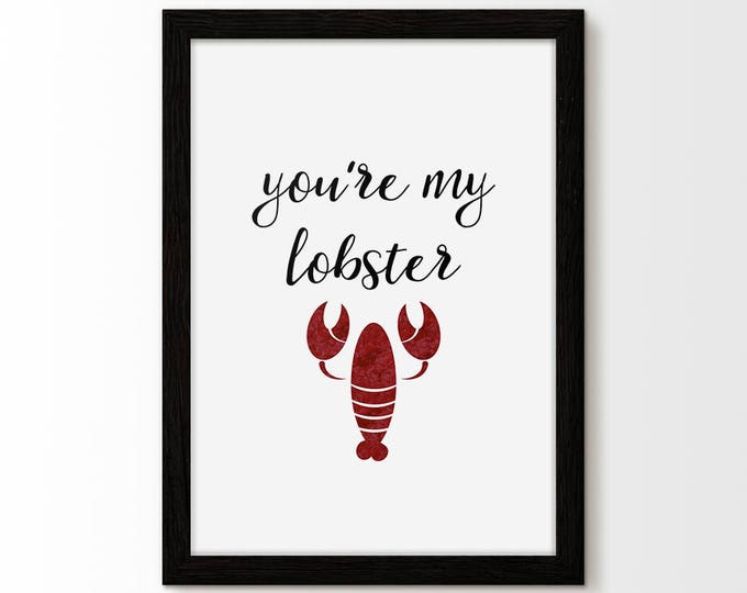 Friends Show Print, Friends Tv Print, Friends Show Art, Friends Tv Show, Rachel Friends, Lobster, You'Re My Lobster ,You Are My Lobster