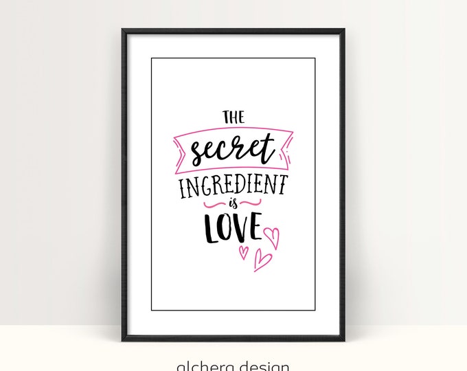 The Secret Ingredient Is Love, Cooking Quote, Simple Kitchen Art, Kitchen Quote, Quote Artwork, Food Quote Print, Family Kitchen, Kitchen