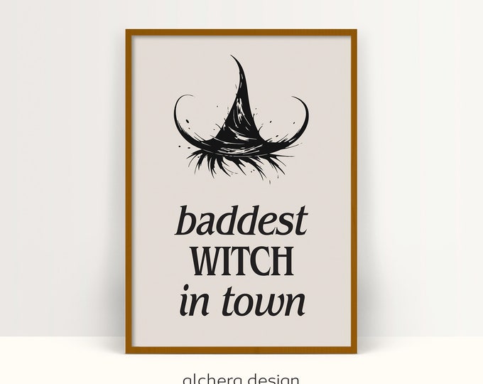 Baddest Witch Poster, Witch In Town Art, Witchy Wall Decor, Halloween Poster, Witch Wall Art, Halloween Witch Poster, Modern Witch Art