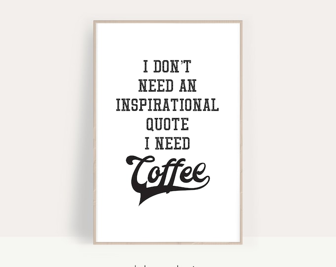 Inspirational Quote Coffee Art Print, Poster with Funny Coffee Quote for Office, Coffee Lover's Quote Poster Gift Idea