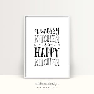 Kitchen Quote, Kitchen Wall Art, Kitchen Decor, Messy Kitchen, Happy Kitchen, Kitchen Art, Kitchen Print, Kitchen Quotes, Kitchen, Funny art