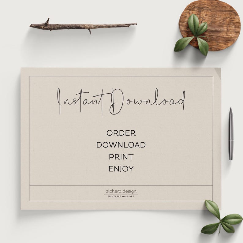 May include: A beige printable wall art design with the text "Instant Download" in cursive script. The text "Order, Download, Print, Enjoy" is listed below in a sans-serif font. The text "alchera.design Printable Wall Art" is at the bottom of the design.