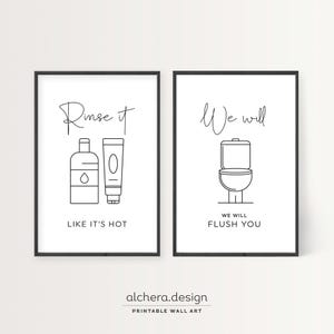 Two framed black and white line art prints: one of shampoo bottles with "Rinse it like it's hot" and one of a toilet with "We will flush you."