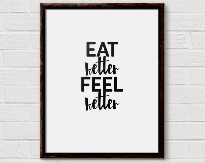 Art For Kitchen, Kitchen Art Print, Set Of Dining, Dining Room Signs, Kitchen Poster, Modern Kitchen Decor, Eat Better Feel Better, Quote