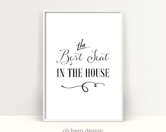Toilet Sign, Best Seat Quote, Humorous Bathroom (Digital Download)