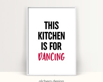 This Kitchen is for Dancing Quote Print, Fun Home Decor (Digital Download)