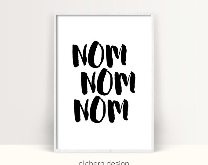 Nom Nom Nom, Kitchen Quote Print, Kitchen Decor, Funny Kitchen Art, Kitchen Wall Art, Scandinavian Print, Funny Kitchen Print, Funny Kitchen