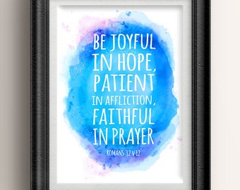 Bible Verse wall art. INSTANT DOWNLOAD: Christian wall art decor. Romans 12v12