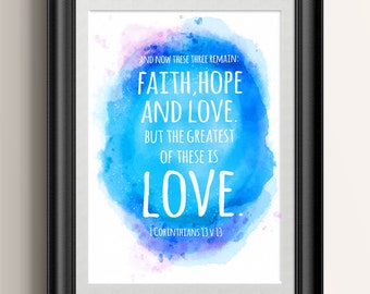 Bible Verse wall art. INSTANT DOWNLOAD: Christian art decor. 1 Corinthians 13v13. A3 but will customise size and colours at no extra cost.