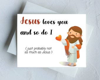 Funny Valentines Day Card / Card For Him / Card For Her / Christian Valentines Card / Jesus Loves You /  5.5" x 4.25"