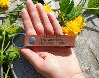 I Love You The Mostest The End I Win Keychain, Personalised Leather Keyring, Laser Etched, Anniversary Keyfob, Valentines Day, Gifts For Mom