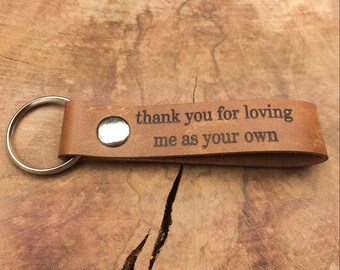 Step Dad Gift / Thank You For Loving Me As Your Own Keychain, Personalised Leather Keyring, Laser Etched, Stepmom Keychain, Bonus Dad Gift