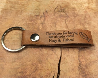 Stepfather Gift / Thank you for loving me as your own! Keychain, Personalised Leather Keyring, Laser Etched, Stepmom Keychain, Fishing Gift