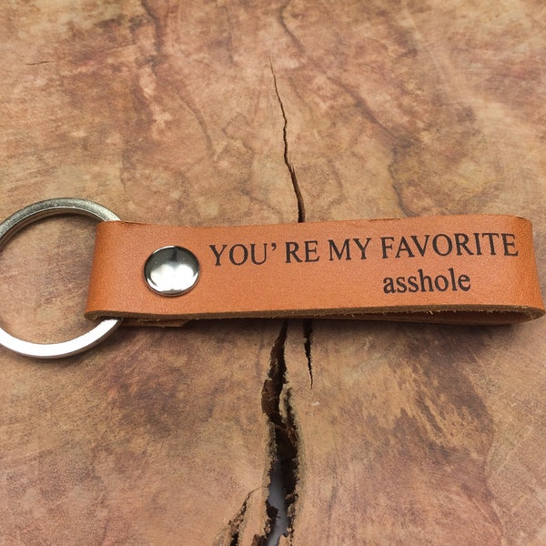 You're My Favorite Asshole Keychain, Thick Premium Leather Keyring, Personalised, Laser Etched, Spouse Keychain, Husband Keychain, Boyfriend