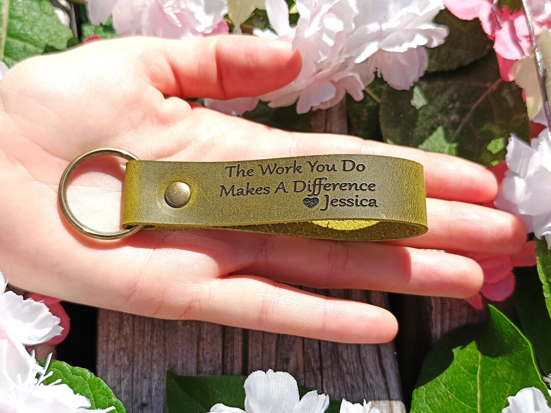 The Work You Do Makes A Difference Keychain, Thick Premium Leather