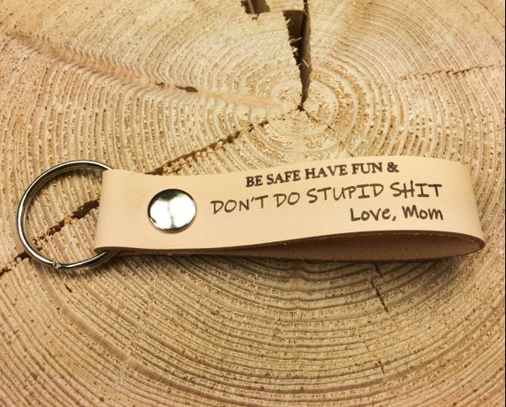 Dont Do Stupid Sht Key Chain - Laser Engraved Keychain for New driver, Son  or Daughter Gift - (Silver, Don't Do Stupid - Love Mom)