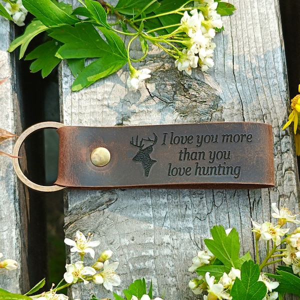 3rd Anniversary Gift/I Love You More Than You Love Hunting Keychain, Thick Premium Leather Keyring,Personalised,Laser Etched,Valentine's Day