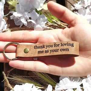 Step Dad Gift / Thank You For Loving Me As Your Own Keychain, Personalised Leather Keyring, Laser Etched, Stepmom Keychain, Bonus Dad Gift