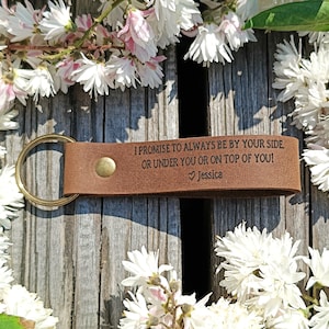 I Promise To Always Be By Your Side Or Under You Or On Top Of You Keychain, 28 COLORS Premium Leather Keyring, Personalised, Laser Etched