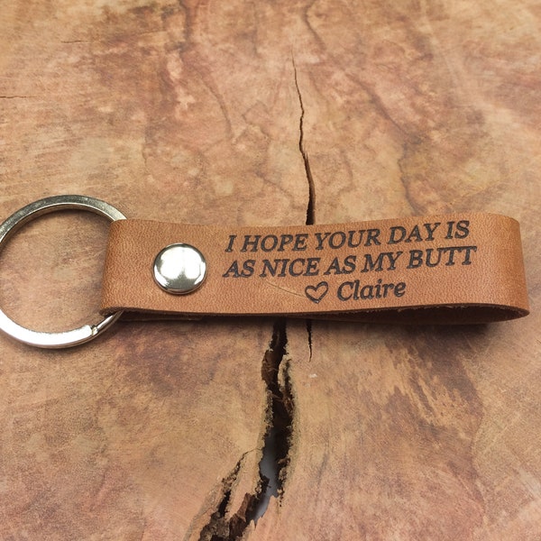 I Hope Your Day Is As Nice As My Butt Keychain, Personalised Leather Keyring, Laser Etched, Anniversary Keyfob, Valentines Day, Custom Name