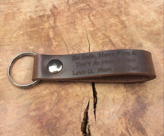 Be Safe Have Fun & Don't Do Stupid Shit Keychain, Thick Premium Leather  Keyring, Personalised, Laser Etched,funny Keychain, Gift From Mom 